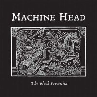 Machine Head - The Black Procession (10